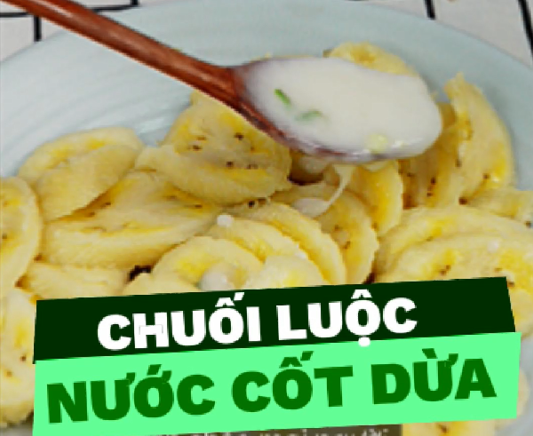 Bột Chuối Xanh Goce - Cùng Làm Món Chuối Luộc Nước Cốt Dừa