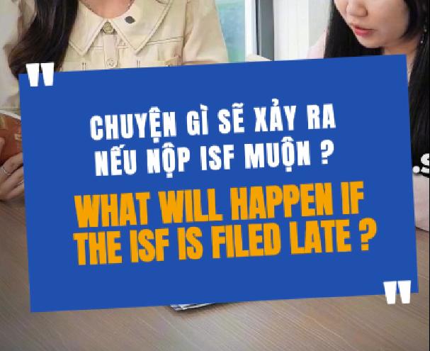 Chuyện Gì Xảy Ra Nếu Nộp ISF Muộn?