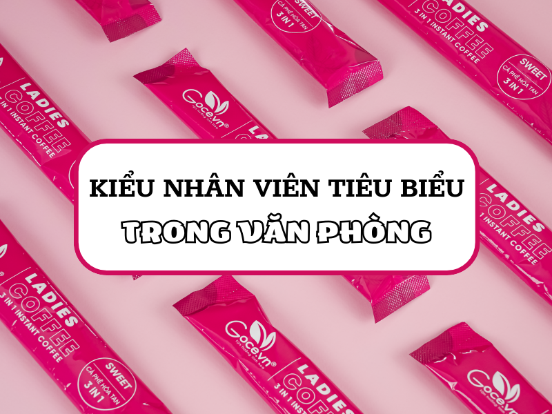 Giải trí - Kiểu nhân viên tiêu biểu trong văn phòng