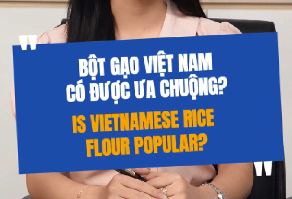 Không Phải Ngẫu Nhiên Bột Gạo Việt Nam Luôn Dẫn Đầu