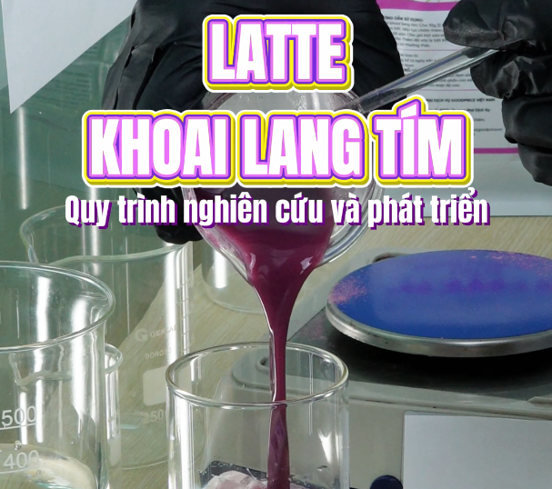 Latte Khoai Lang Tím Goce - Quy Trình Nghiên Cứu Và Phát Triển 