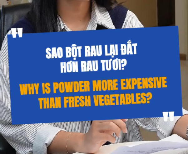 Vì Sao Bột Rau Lại Có Giá Cao Hơn Rau Tươi?