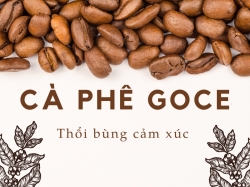 Thổi bùng cảm xúc với 3 phiên bản Cà phê độc đáo từ Goce 